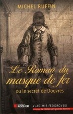 Le roman du masque de fer : Ou