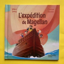 L'Expédition de Magellan - Marc Levy / Carine Hinder - Hachette Jeunesse - 2018.