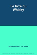 Le livre du Whisky, Jacques Morlaine L. - R. Dauven