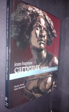 Jean-Baptiste Carpeaux sculpteur - catalogue raisonné de l'oeuvre édité