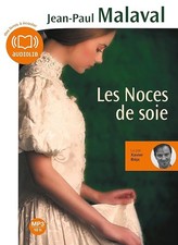 Les Noces de soie: Livre audio 1 CD MP3 - Malaval, Jean-Paul