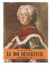 Le Roi déserteur Frédéric II par Pierre Gaxotte  1951 Fayard  Relié+Jaquette TBE