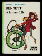 Bennett et la roue folle [Anthony Buckeridge] Bibliothèque Verte cartonnée 1975