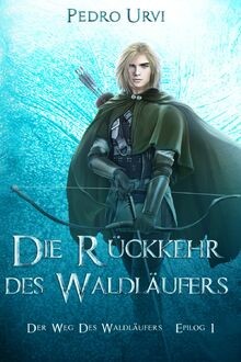 Die rückkehr des - die, waldläufers