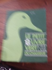 Le petit livre vert du chasseur n°4 1981 le Canard L Oie 