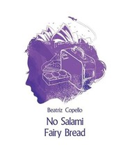 No Salami Fairy Bread, Beatriz Copello