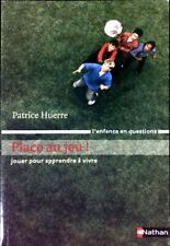Place au jeu ! Jouer pour apprendre à... - Patrice Huerre - V2049131