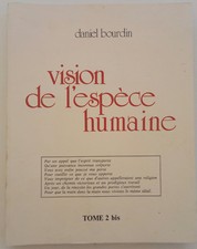 Vision de l'espèce humaine - Tome 2 Bis - Daniel Bourdin 1993