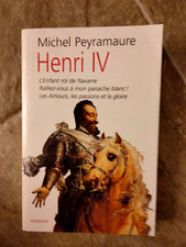 MichelPEYRAMAURE; HENRI 4 "