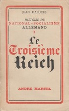 HISTOIRE DU NATIONAL-SOCIALISME ALLEMAND. 1. LE TROISIÈME REICH PAR JEAN DALUCES