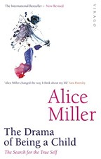 Alice Miller - Drama Of Being