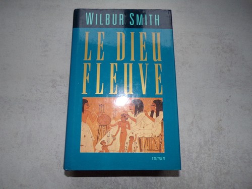Wilbur smith dieu - wilbur, fleuve