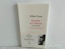 Hélène CIXOUS / ENTRETIEN DE LA BLESSURE sur J. GENET dessins E. PIGNON ERNEST