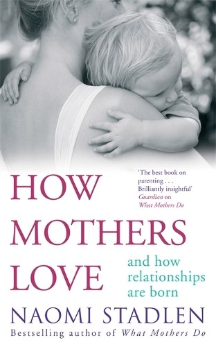 How mothers love and - how,