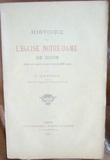  HISTOIRE DE L'EGLISE NOTRE - DAME DE DIJON  J.Bresson 