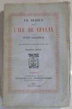 JULES LECLERCQ UN SEJOUR DANS L'ILE DE CEYLAN 1910 VOYAGES ASIE SRI LANKA TBE