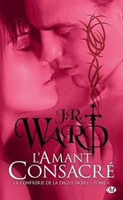 La Confrérie de la dague noire, Tome 6: L'Amant consacré - Ward, J.R.