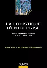 La logistique d'entreprise : Vers un management plus compétitif, Hervé Math