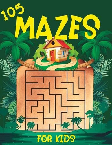 105 mazes for kids - 105, kids: