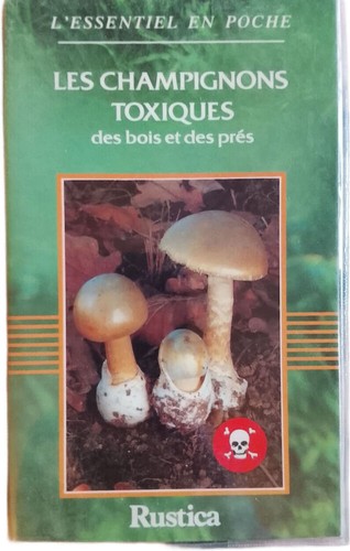 Les champignons toxiques - , des