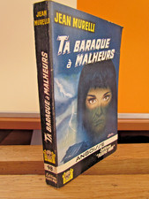 N° 98 , Fleuve Noir Angoisse - Ta Baraque à Malheurs  Jean Murelli -1963