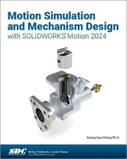 Kuang-Hua Chang Motion Simulation and Mechanism Design with SOLIDWORKS M (Poche)