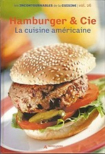 Hamburger & Cie la cuisine américaine les incontournables de la cuisine vol.