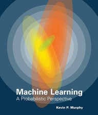 Machine Learning: A Probabilistic Perspective (Adaptative Computation Et Machine