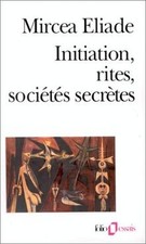 Initiation, rites, sociétés secrètes de Eliade, Mircea | Livre | état bon