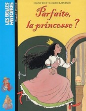 Parfaite la princesse ? -