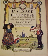 HANSI - L'ALSACE HEUREUSE - LE GRAND BONHEUR DU PAYS D'ALSACE - 1919