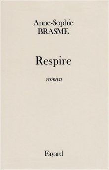 Respire anne sophie brasme - anne-sophie,