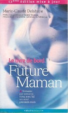 2758199 - Le livre de bord de la future maman - Marie-Claude Delahaye