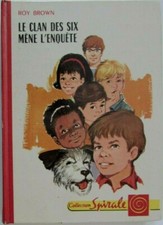 Le Clan des Six mène l'enquête. Roy Brown. Collection Spirale n° 445 DL 1968