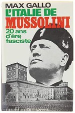 L'ITALIE DE MUSSOLINI 20 ans d'ère fasciste