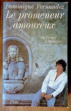 LE PROMENEUR AMOUREUX. De Venise à Syracuse D. FERNANDEZ Plon 1980 Venise