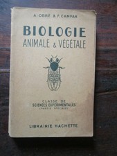 Biologie animale & végétale - Obré / Campan - Ed Hachette 1947