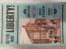 Give Me Liberty! Vol. 1 : An American History - Seagull by Eric Foner (2017,...
