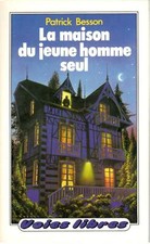 Patrick Besson - La maison du jeune homme seul - Voies Libres - 1979