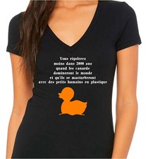 T-shirt femme. Dans 2000 ans les canards se masturberont avec humains plastiques