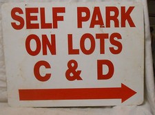 SELF PARK ON LOTS C & D DO NOT BLOCK DRIVEWAY SIGN 18 X 24 LIGHT  FLAT ALUMINUM