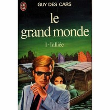 le grand monde 1-l'alliée - livre guy des cars - j'ai lu