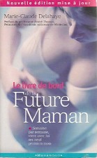 2513112 - Le livre de bord de la future maman - Marie-Claude Delahaye