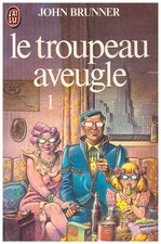 Le troupeau aveugle 1 - John Brunner - J'ai Lu 1981 [Bon état]