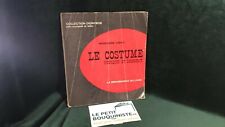 Le Costume pourquoi et comment - Madeleine Louys / La Renaissance du Livre /1966