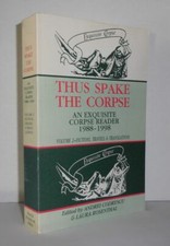 Andrei Codrescu / THUS SPAKE THE CORPSE An Exquisite Corpse Reader 1st ed 2000