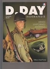 D.DAY     NORMANDIE 1944   -          ARMES - UNIFORMES - MATERIELS
