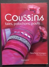 § coussins, taies, pelochons, poufs ... - Marie Pierre Schneegans - Flammarion 