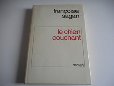 LE CHIEN COUCHANT - FRANCOISE SAGAN - ROMAN