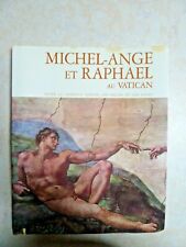 MICHEL-ANGE ET RAPHAEL AU VATICAN (CHAPELLE SIXTINE SALLES LOGES ART PEINTURE)
